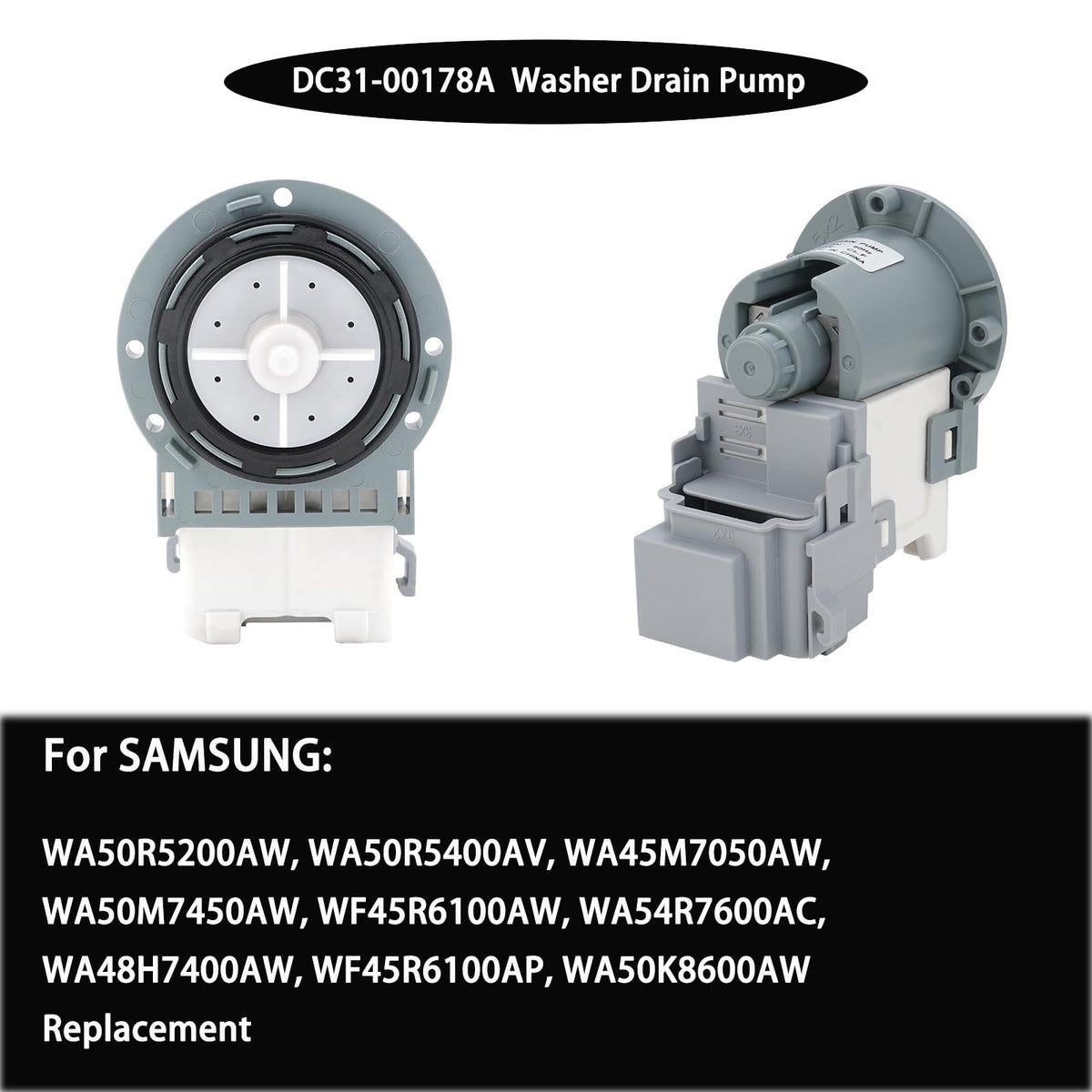 Washer Drain Pump for Samsung WF42H5000AW/A2 WA50R5200AW WF42H5200AW WF45R6100AC/US WF42H5200AP/A2 WA50R5400AV/US WF45T6000AW/A5