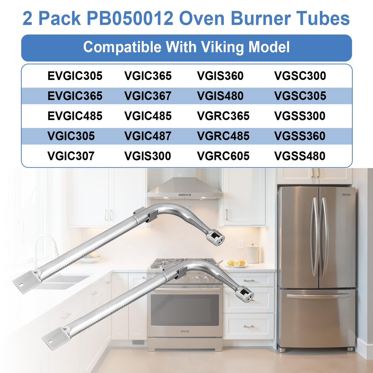 2 Pack PB050012 Oven Burner Tubes, Stainless Steel Oven Replacement Tube, Compatible With Viking Gas Burnner Models EVGIC305, EVGIC365, EVGIC485, VGIC305, Replace PB050009, AP5315675, 811319
